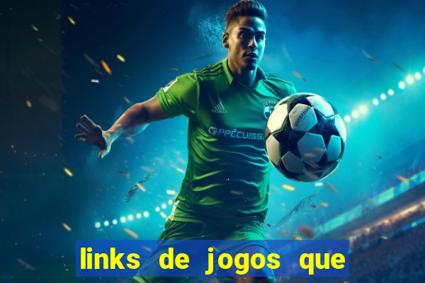 links de jogos que ganha dinheiro